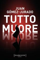 Juan Gómez-Jurado – Tutto muore (2025)