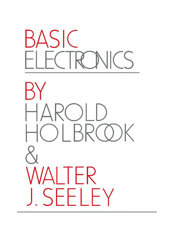Basic Electronics by Harold D. Holbrook and Walter J. Seeley