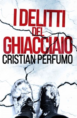 Cristian Perfumo - I delitti del ghiacciaio (2025)