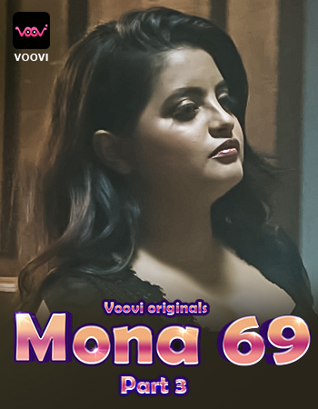  Mona 69 (2023) UNRATED 720p HEVC HDRip Voovi S01 Part 3 Hot Web Series x265 AAC [300MB] Full Movie Download
