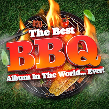 VA - The Best BBQ Album In The World...Ever! (2021)