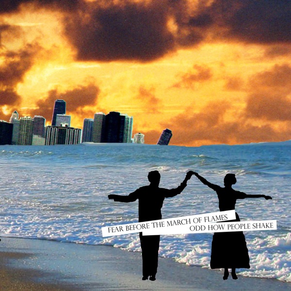 [Image: Fear-Before-The-March-Of-Flames-Odd-How-...e-2004.jpg]
