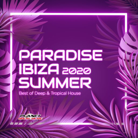 VA   Paradise Ibiza Summer 2020: Best of Deep & Tropical House (2020)