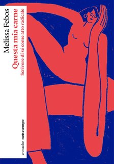 Melissa Febos - Questa mia carne. Scrivere di sé come atto radicale (2024)