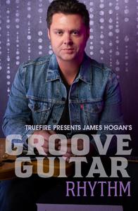 James Hogan's Groove Guitar Rhythm (2018) James Hogan's Groove Guitar Rhythm (2018)
