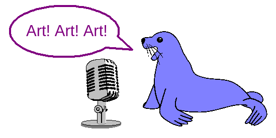 The sea lion says "Art! Art! Art!" into a microphone.