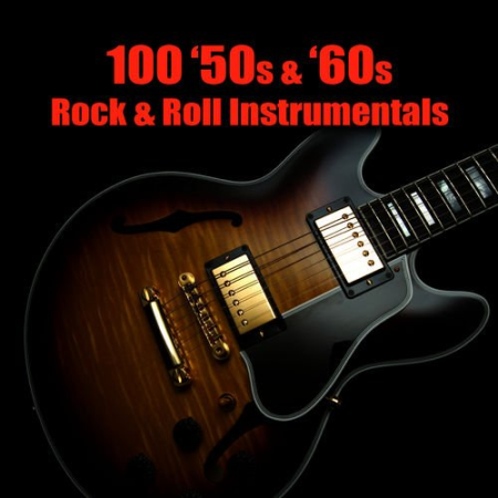 7bac442a 33f6 45e0 89d9 c856f28de708 - VA - 100 '50s & '60s Rock & Roll Instrumentals (2010)