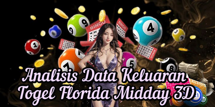 Analisis Data Keluaran Togel Florida Midday 3D