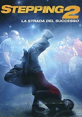 Stepping 2 - La strada del successo (2010) DVD9 COPIA11 ITA ENG FREE SPA Stepping 2 - La strada del successo (2010) DVD9 COPIA11 ITA ENG FREE SPA
