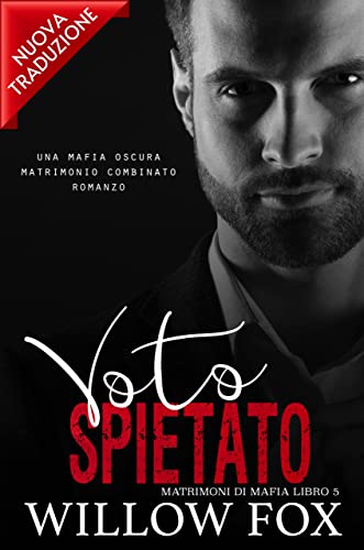 Willow Fox - Matrimoni Di Mafia Vol. 5. Voto Spietato (2022)