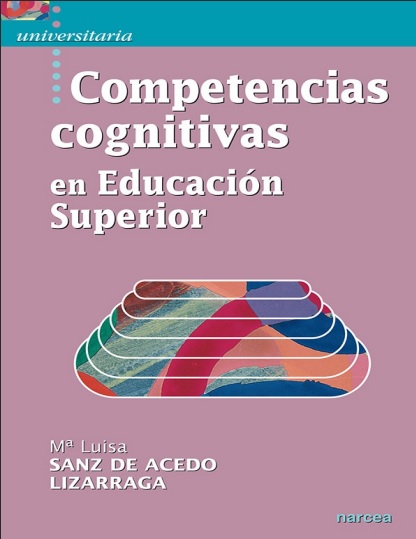 Competencias cognitivas en Educación Superior - Mª Luisa Sanz de Acedo Lizarraga (PDF + Epub) [VS]