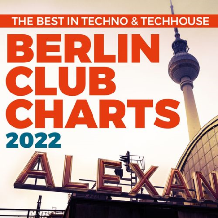 VA - Berlin Club Charts 2022 - the Best in Techno & Techhouse (2021)
