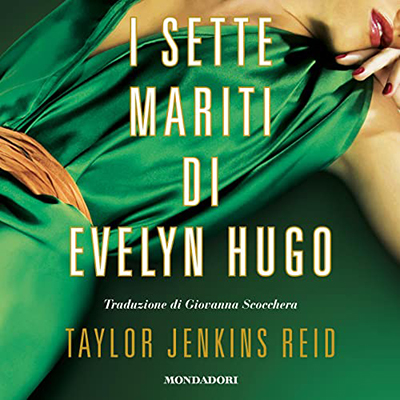 Taylor Jenkins Reid - I sette mariti di Evelyn Hugo (2022) (mp3 - 128 kbps)
