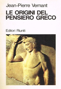 Jean-Pierre Vernant - Le origini del pensiero greco (1976)