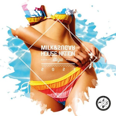 Milk & Sugar - Milk & Sugar House Nation Ibiza 2021 (2021) MP3