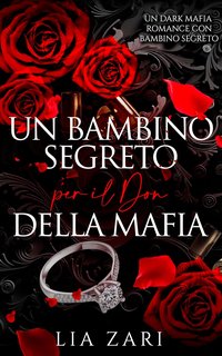 Lia Zari - Un Bambino Segreto per il Don della Mafia (2024)