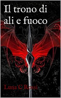 Luna Rossi - Il trono di ali e fuoco (2022)