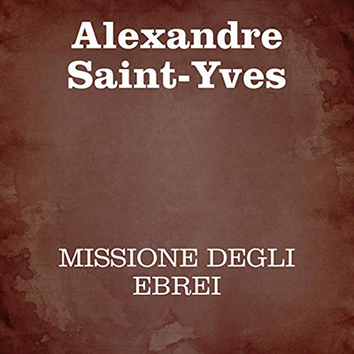 Alexandre Saint-Yves D'Alveydre - Missione degli Ebrei (2020) (mp3 - 128 kbps)