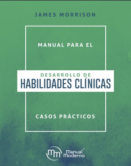 Manual para el desarrollo de habilidades clínica - James Morrison (PDF + Epub) [VS]