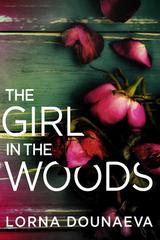 Lorna Dounaeva – Segreti e bugie Vol. 1. The Girl in the Woods (2026)