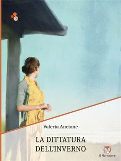 Valeria Ancione - La dittatura dell'inverno (2024)