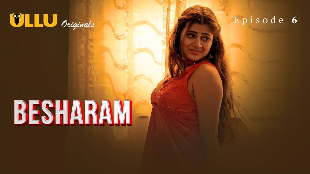 Besharam S01E06 Hot Hindi Web Series Ullu