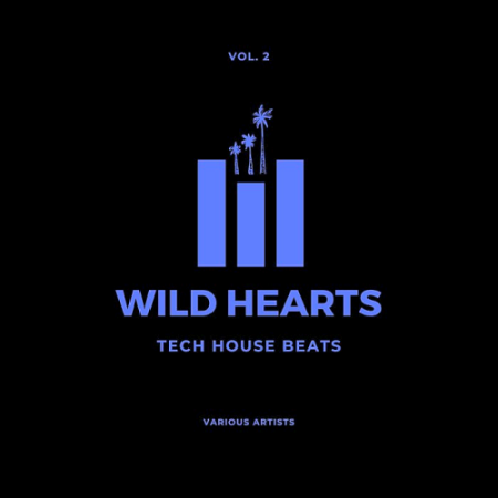 a9274e35 9609 456e ad95 fd46fc264a47 - VA - Wild Hearts (Tech House Beats) Vol. 2 (2021)