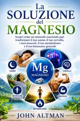 John Altman – La Soluzione del Magnesio (2026)