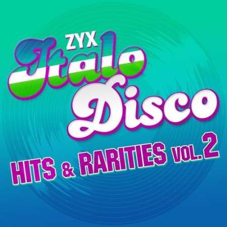 VA - ZYX Italo Disco: Hits & Rarities Vol. 2 (2021)