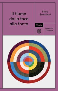 Piero Scanziani - Il fiume dalla foce alla fonte (2024)