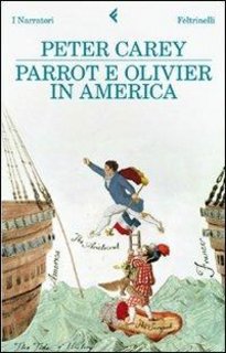 Peter Carey – Parrot e Olivier in America (2011)