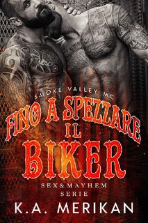 K.A. Merikan - Sex & Mayhem  Vol. 7.  Fino a spezzare il biker (2020)