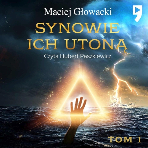 Głowacki Maciej - Cykl: Synowie ich utoną (tom 1-3)