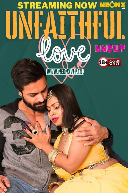 Unfaithfull Love (2024) Uncut NeonX Originals Short Film 720p HDRip H264 AAC 450MB Download