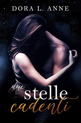 Dora L. Anne - Due stelle cadenti (2019)