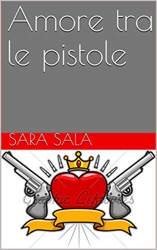 Sara Sala – Amore tra le pistole (2021)