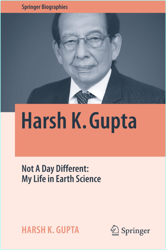 Harsh K Gupta Not A Day Different My Life In Earth Science (Harsh K. Gupta)