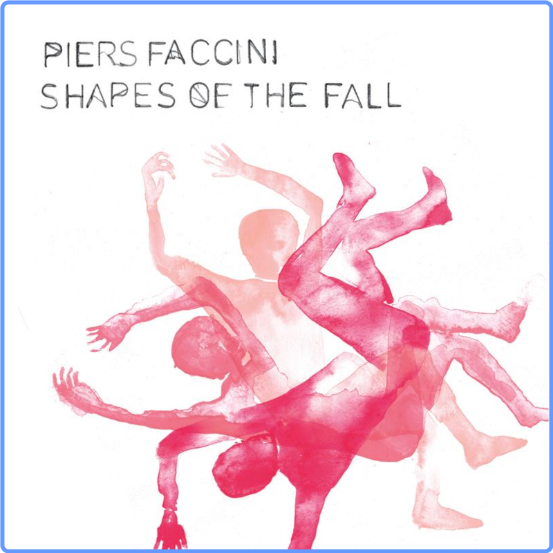 Piers Faccini - Shapes of the Fall (Album, No Formato!, 2021) FLAC Scarica Gratis