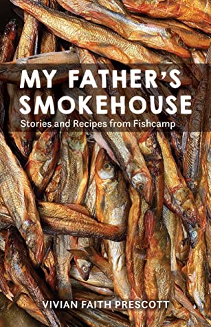 Buy My Father's Smokehouse: Stories and Recipes from Fishcamp from Amazon.com*