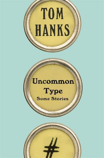 Book Review: Uncommon Type by Tom Hanks