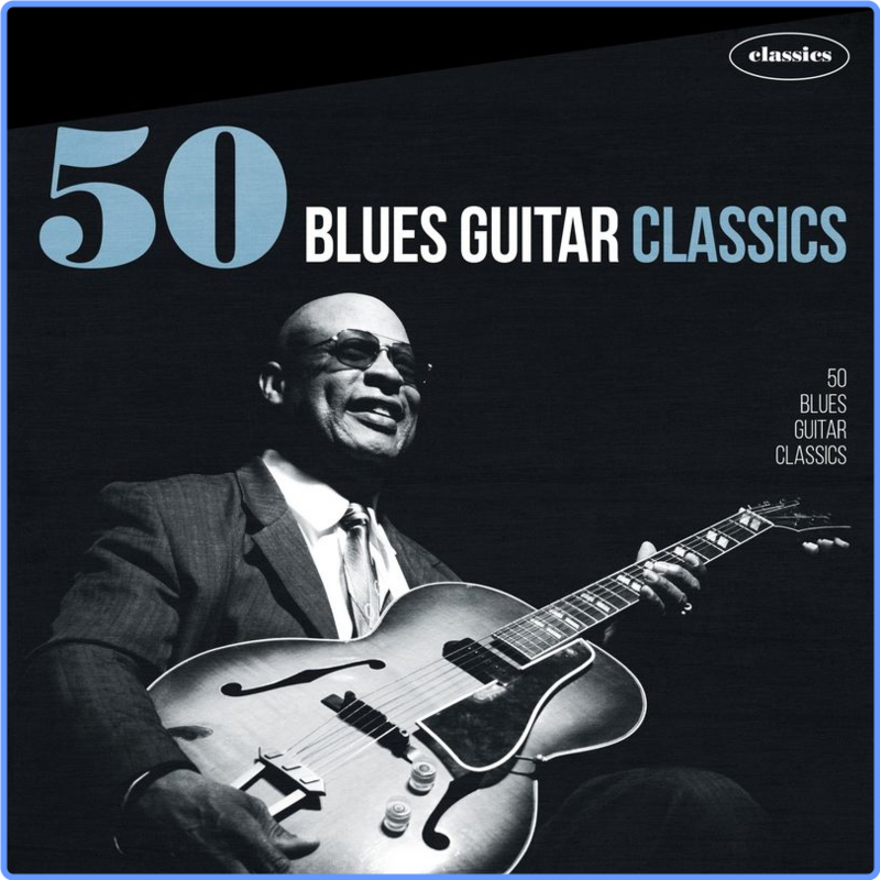 VA - 50 Blues Guitar Classics (Album, X5 Music Group, 2015) 320 Scarica Gratis