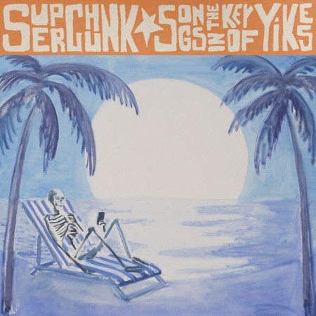 Superchunk - Songs In The Key Of Yikes (2025)