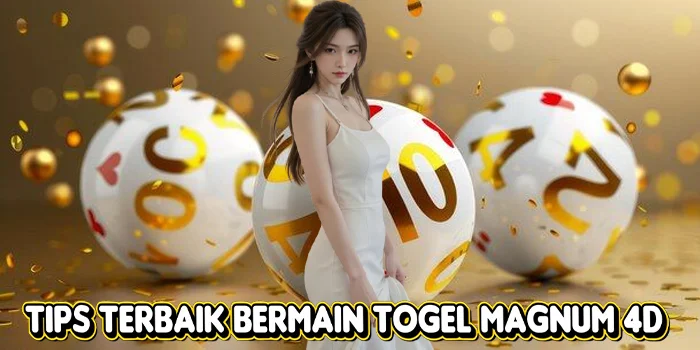 Tips Terbaik Bermain Togel Magnum 4D