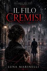 Luna Marinelli – La saga dei fili Vol. 1. Il filo cremisi (2026)