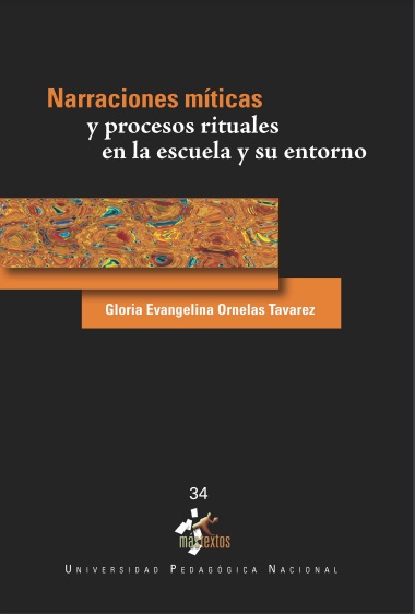 Narraciones míticas y procesos rituales en la escuela y su entorno - Gloria Evangelina Ornelas Tavarez (PDF) [VS]