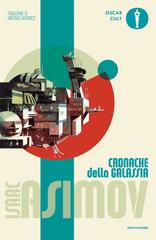 Isaac Asimov – Trilogia originale della Fondazione Vol. 1. Cronache della galassia (2023)