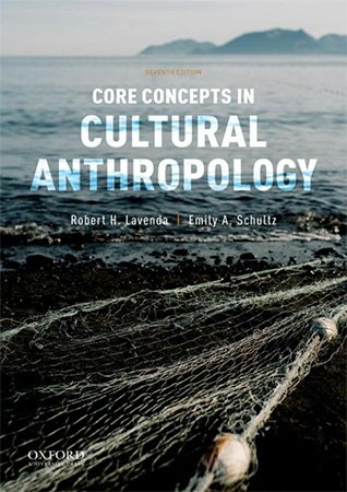 Core Concepts in Cultural Anthropology, 7th Edition