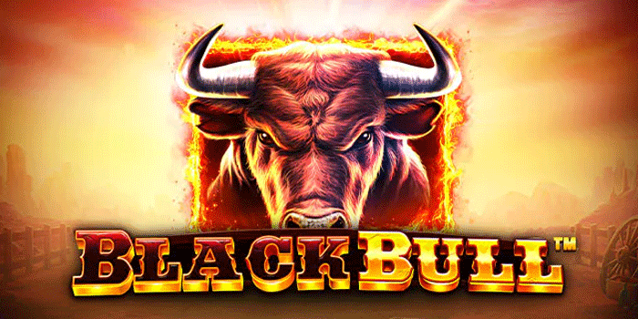 Tips Strategi Bermain Slot Black Bull Agar Menang Selalu