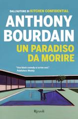 Anthony Bourdain – Un paradiso da morire (2018)