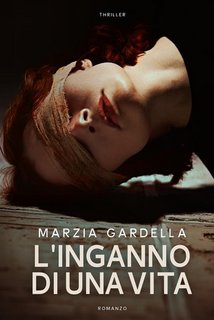 Marzia Gardella - L'inganno di una vita (2023)